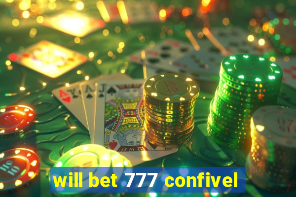 will bet 777 confivel